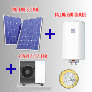 Pack 1 euro : systéme solaire + ballon eau chaude + pompe a chaleur